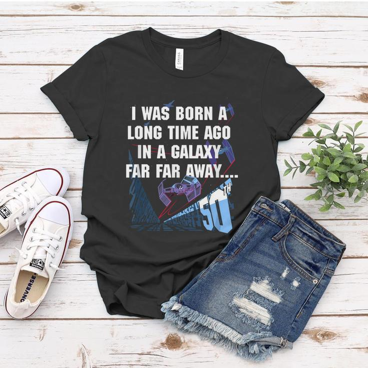 I Was Born A Long Time Ago 50Th Birthday Portrait Graphic Design Printed Casual Daily Basic Women T-shirt Personalized Gifts