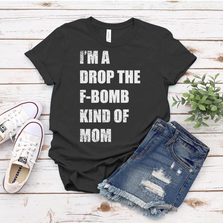 Im A Drop The F-Bomb Kind Of Mom Women T-shirt Unique Gifts