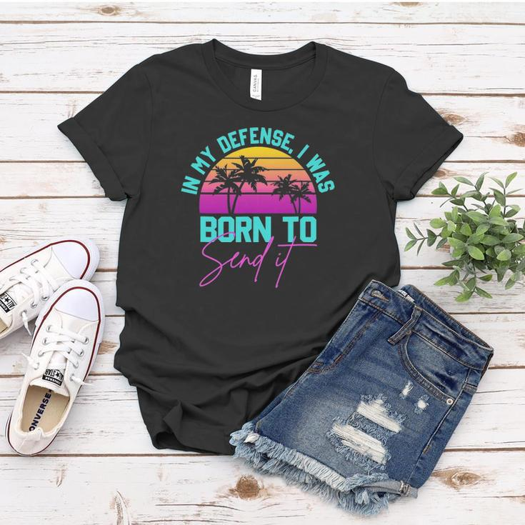 In My Defense I Was Born To Send It Vintage Retro Summer Women T-shirt Unique Gifts