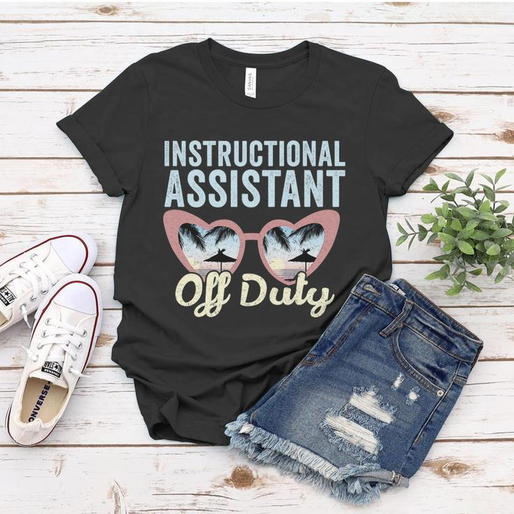 Instructional Assistant Off Duty Happy Last Day Of School Gift V2 Women T-shirt Unique Gifts