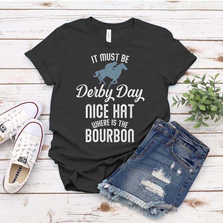 It Must Be Derby Day Nice Hat Where Is The Bourbon Women T-shirt Unique Gifts