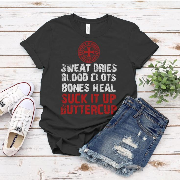 Knight TemplarShirt - Sweat Dries Blood Clots Bones Heal Suck It Up Buttercup - Knight Templar Store Women T-shirt Funny Gifts