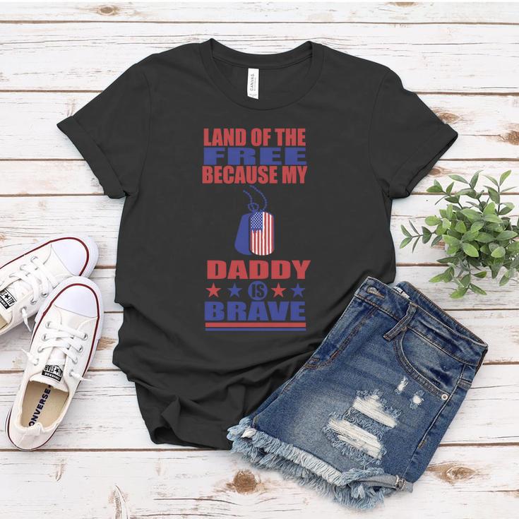 Land Of The Free Because Daddy Is Brave 4Th Of July Women T-shirt Unique Gifts