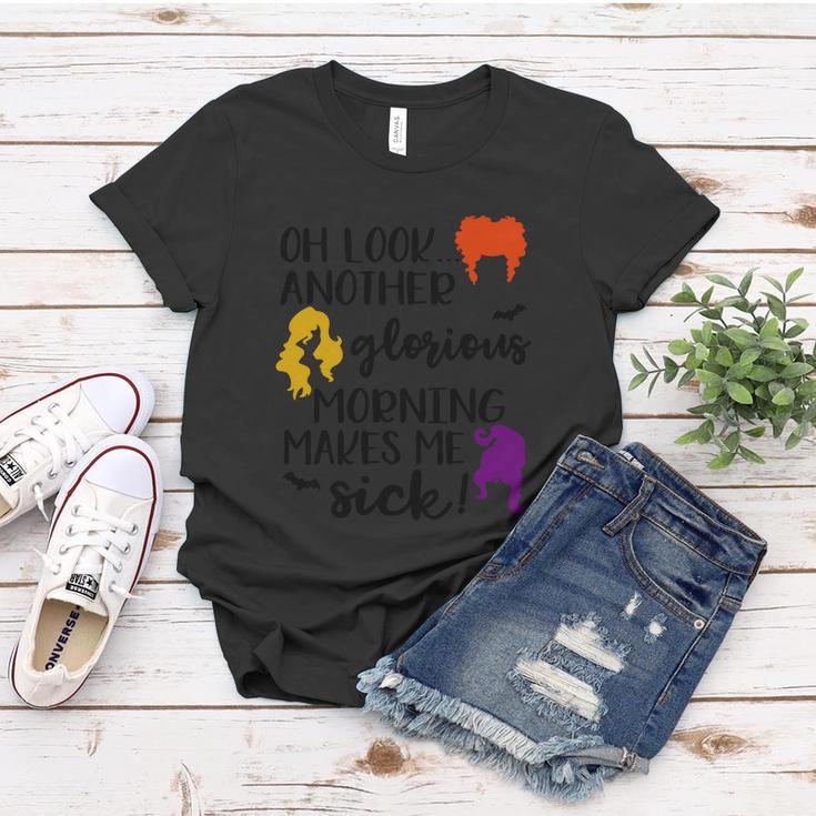 Oh Look Another Glorius Morning Makes Me Sick Halloween Quote Women T-shirt Unique Gifts