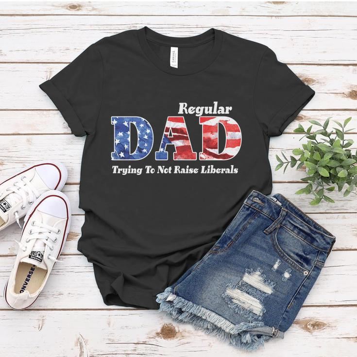 Republican Dad Just A Regular Dad Trying To Not Raise Liberals Tshirt Women T-shirt Unique Gifts