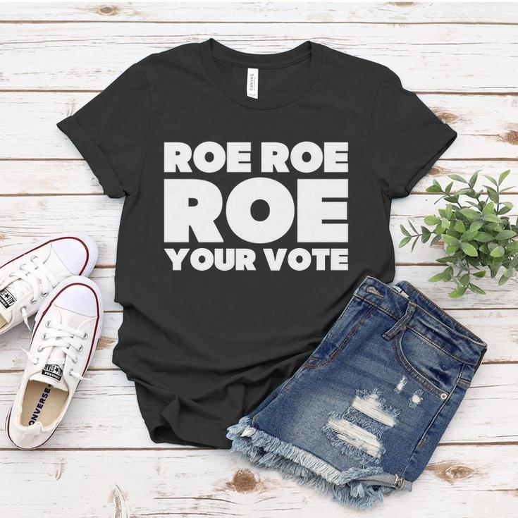 Roe Roe Roe Your Vote V2 Women T-shirt Unique Gifts