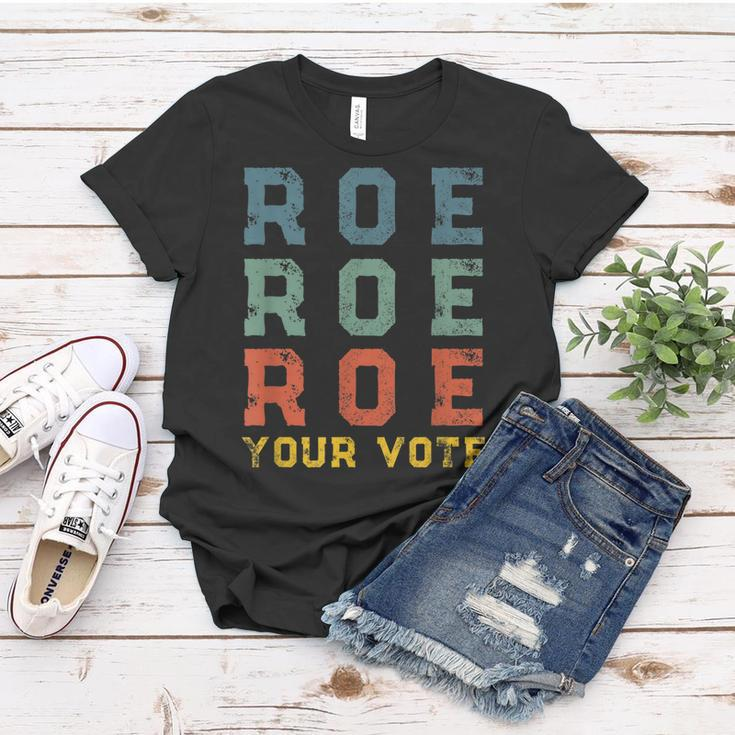 Roe Your Vote Pro Choice Vintage Retro Women T-shirt Funny Gifts