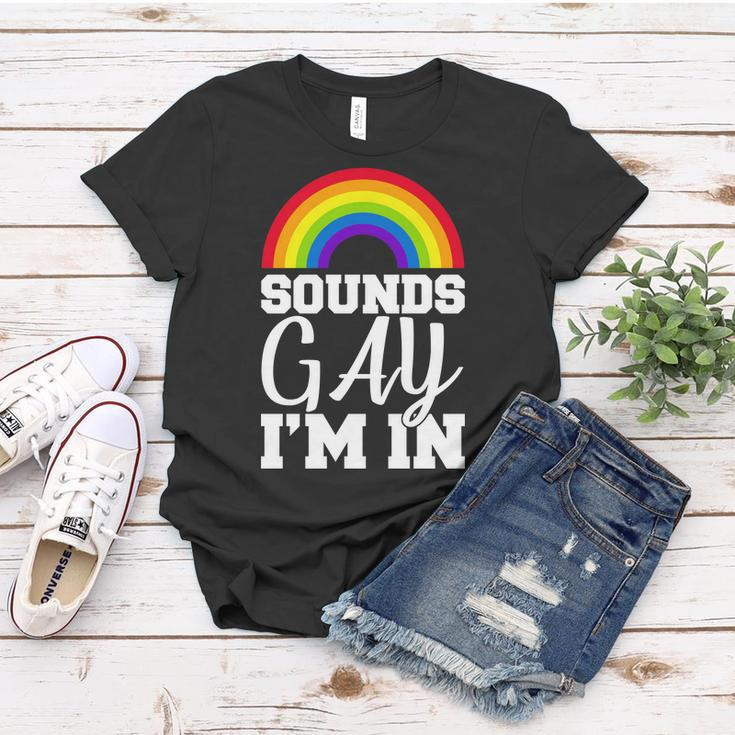Sounds Gay Im In Tshirt Women T-shirt Unique Gifts