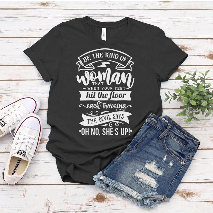 Strong Woman Be The Kind Of Woman That When Your Feet - White Women T-shirt Funny Gifts