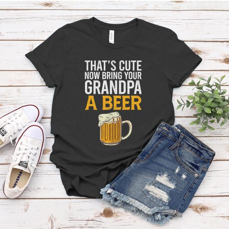 Thats Cute Now Bring Your Grandpa A Beer Tee Fathers Day Women T-shirt Unique Gifts