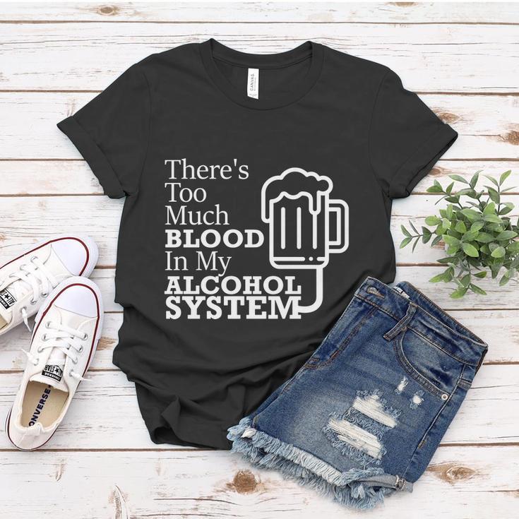 There’S Too Much Blood In My Alcohol System Women T-shirt Unique Gifts