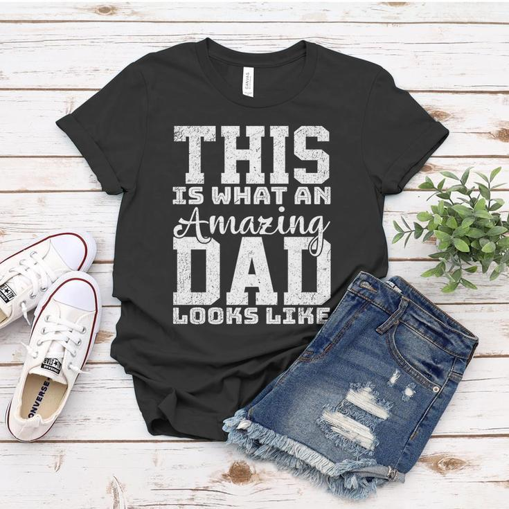 This Is What An Amazing Dad Looks Like Gift Women T-shirt Unique Gifts