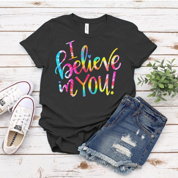 Tie Dye I Believe In You Teacher Testing Day Gift V2 Women T-shirt Funny Gifts