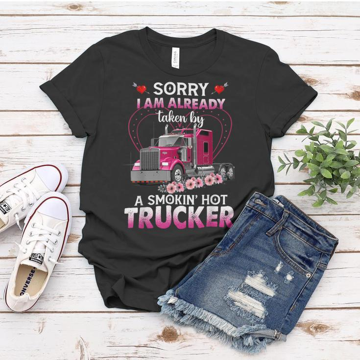 Trucker Truck Sorry I Am Already Taken By A Smokin Hot Trucker Women T-shirt Funny Gifts