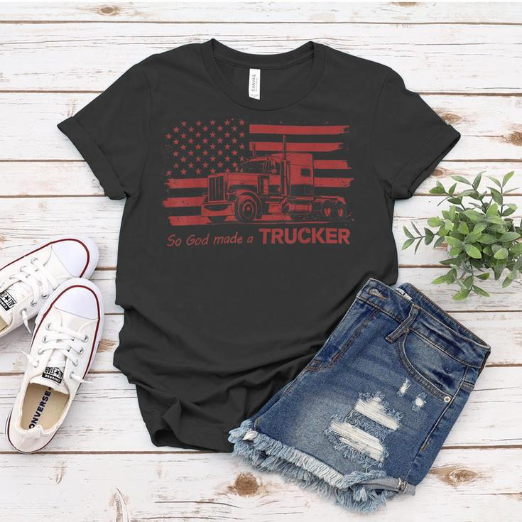 Trucker Trucker American Pride Flag So God Made A Trucker Women T-shirt Funny Gifts