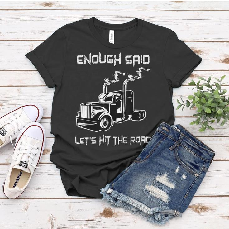 Trucker Trucker Enough Said Lets Hit The Road Truck Driver Trucking Women T-shirt Funny Gifts
