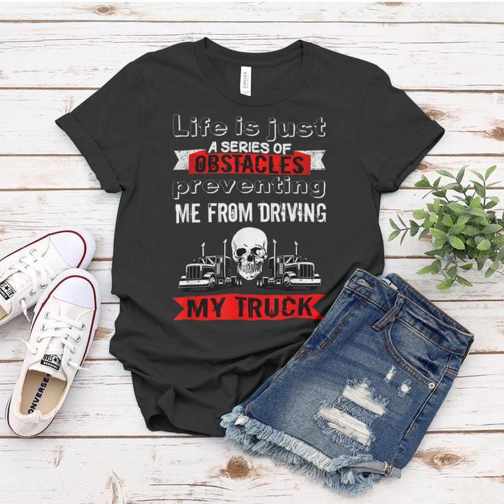 Trucker Trucker Lifes A Series Of Obstacles Truck Driver Trucking Women T-shirt Funny Gifts