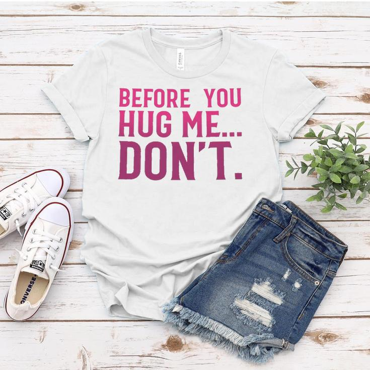 Before You Hug Me Don't Women T-shirt Unique Gifts