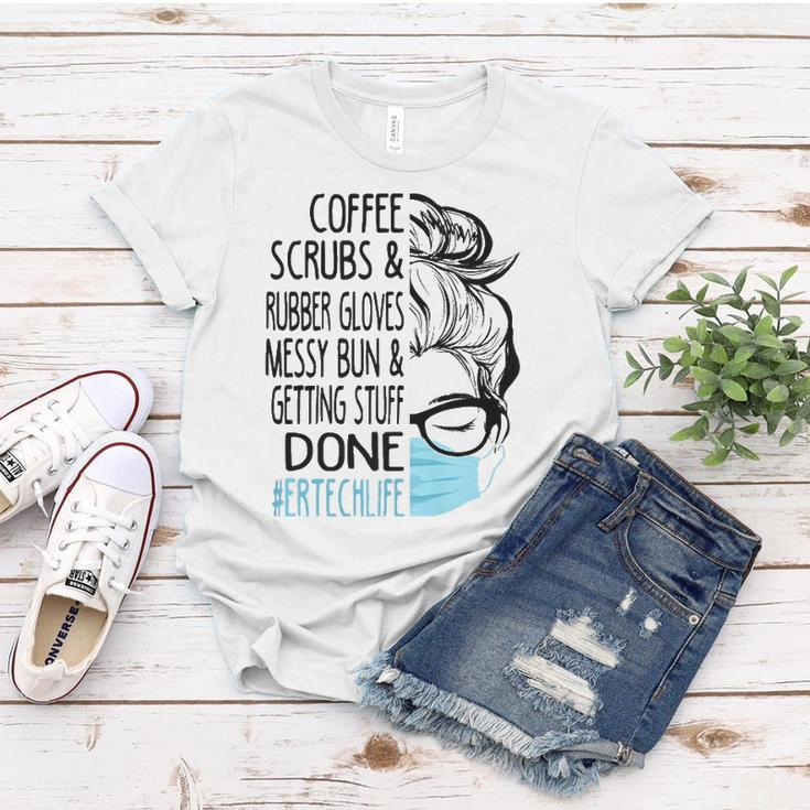 Coffee Scrubs And Rubber Gloves Messy Bun Er Tech Women T-shirt Unique Gifts