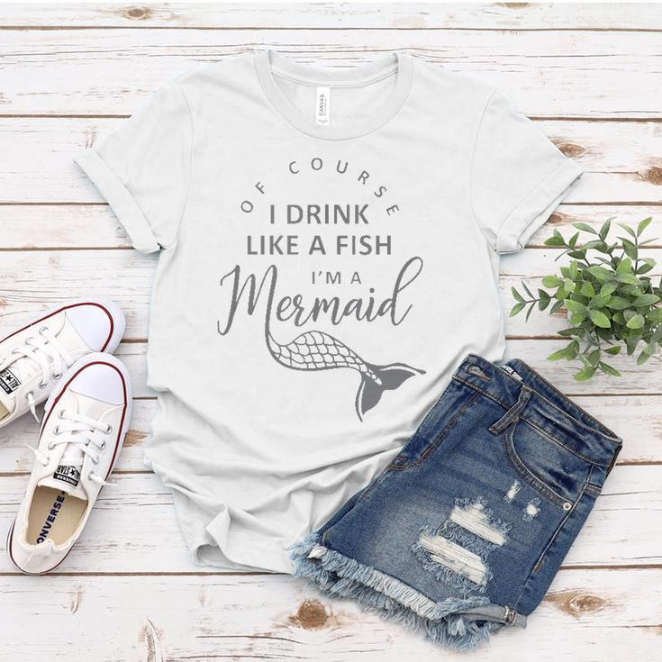 I&8217M A Mermaid Of Course I Drink Like A Fish Funny Women T-shirt Unique Gifts