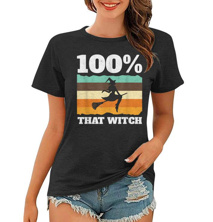 100 That Witch On Broom Retro Halloween  Women T-shirt