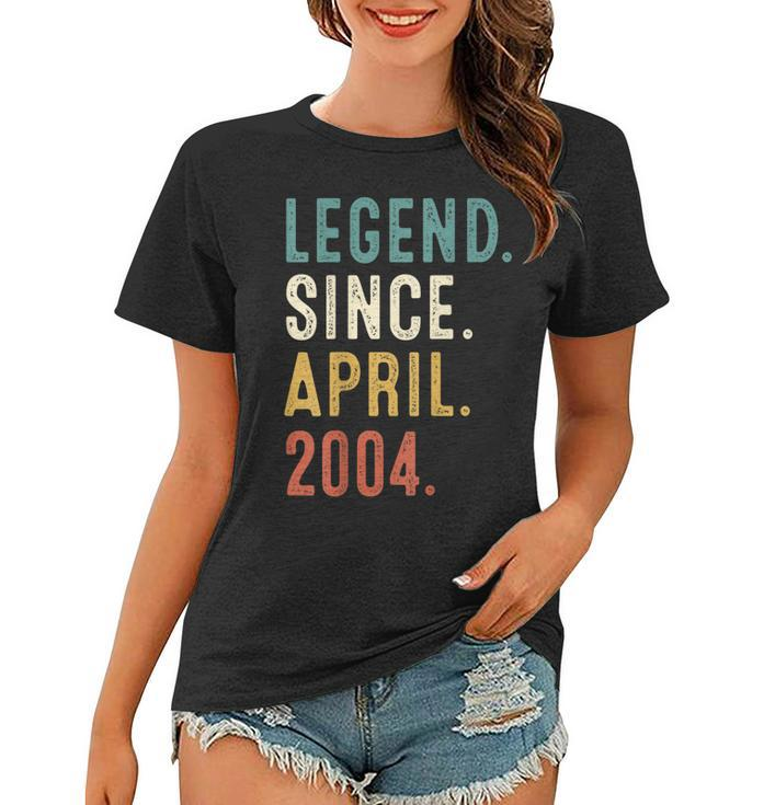 18 Years Old Gifts Legend Since April 2004 18Th Birthday  Women T-shirt