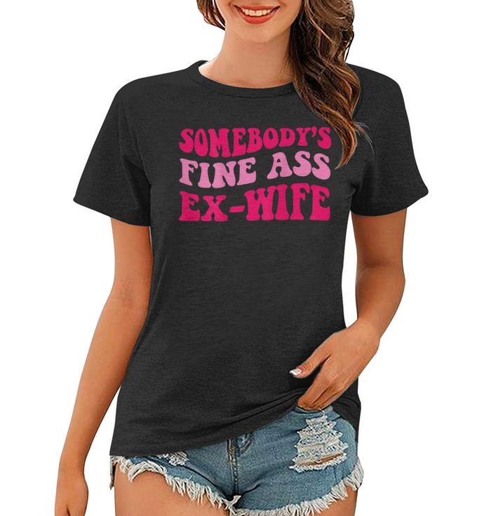 Somebodys Fine Ass Ex Wife Women T Shirt Thetio