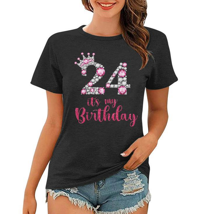 24 Its My Birthday 24Th Birthday 24 Years Old Bday  Women T-shirt