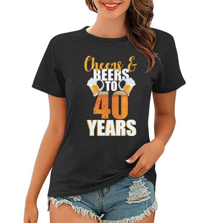 40Th Birthday Cheers & Beers To 40 Years Women T-shirt