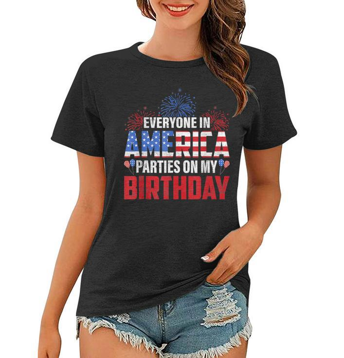4Th Of July Birthday  Funny Bday Born On 4Th Of July  Women T-shirt