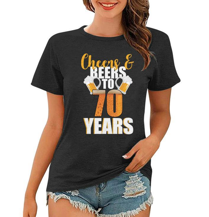 70Th Birthday Cheers & Beers To 70 Years Tshirt Women T-shirt