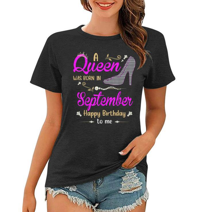 A Queen Was Born In September Birthday For Women Girl Ladies  Women T-shirt
