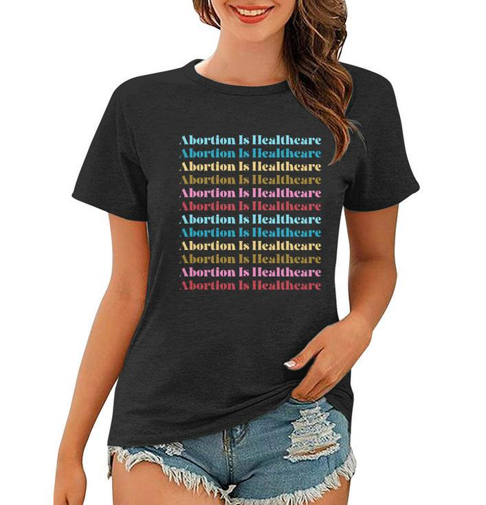 Abortion Is Healthcare Colorful Retro Women T-shirt