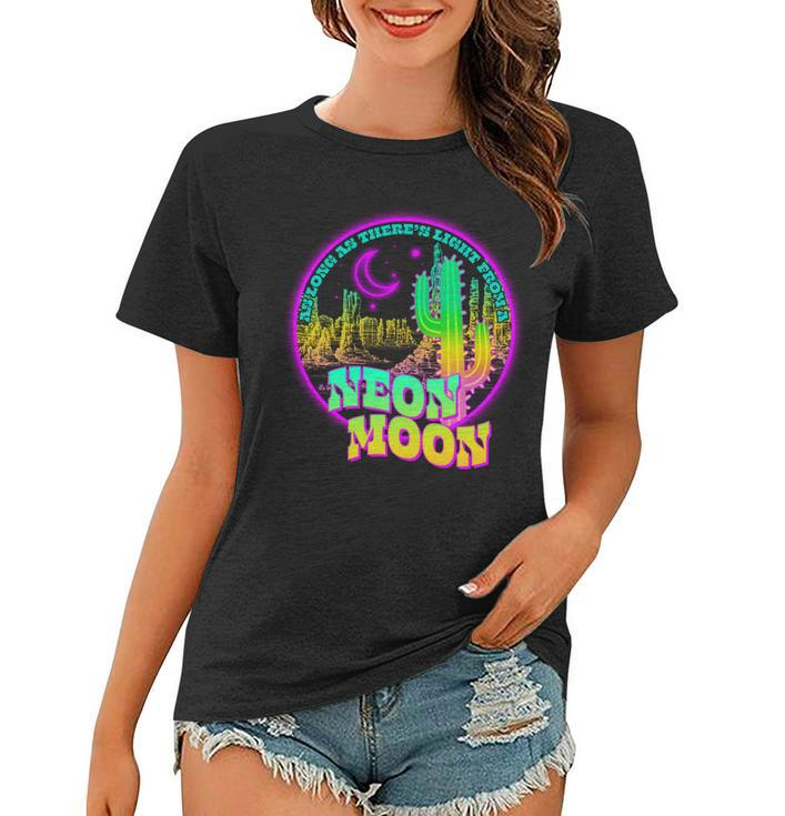 As Long As Theres Light From A Neon Moon Tshirt Women T-shirt