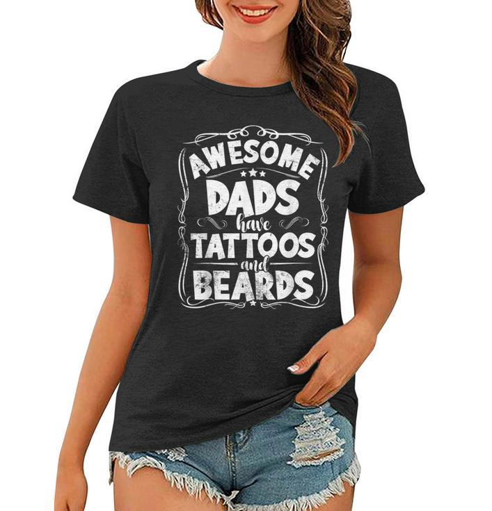 Awesome Dads Have Tattoos And Beards Funny Fathers Day  Women T-shirt