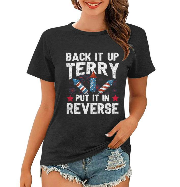 Back It Up Terry Put It In Reverse Firework Flag 4Th Of July Women T-shirt