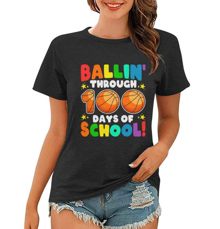 Ballin Through 100 Days Of School Basketball Lovers School Kindergarten Women T-shirt