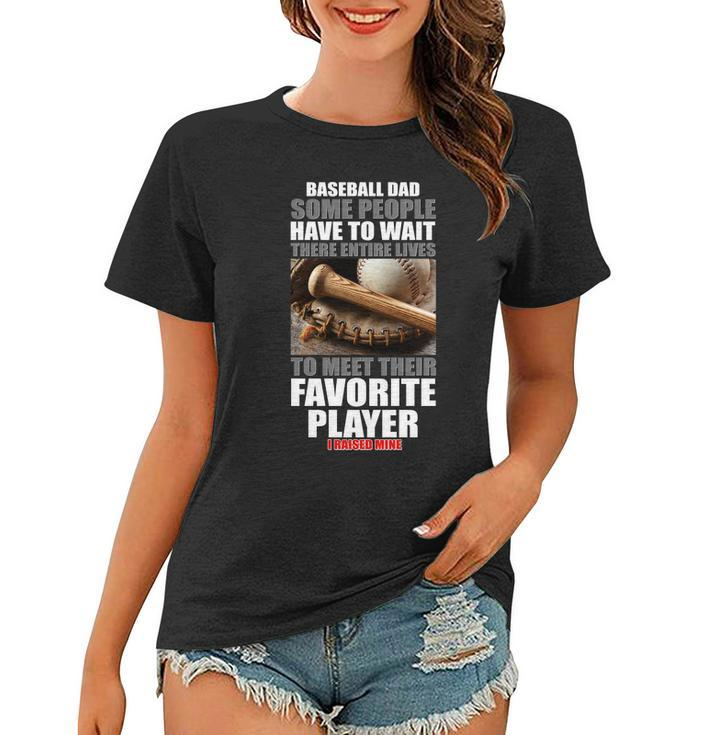 Baseball Dad Raised Favorite Player Women T-shirt