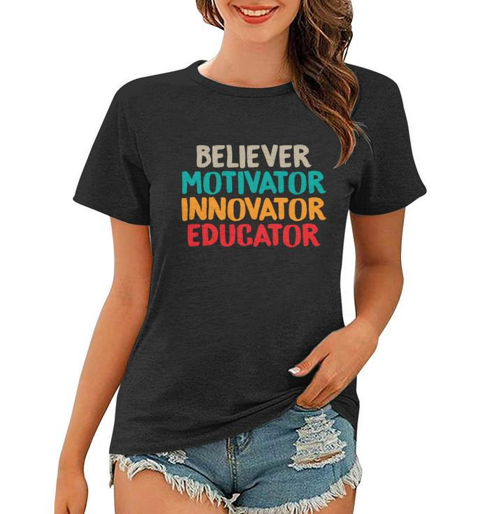 Believer Motivator Innovator Educator Unisex Tee For Teacher Gift Women T-shirt