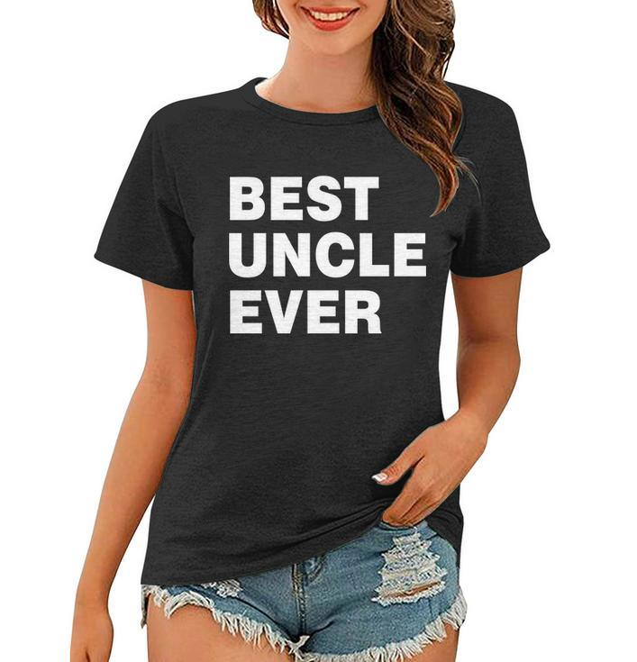 Best Uncle Ever Tshirt Women T-shirt