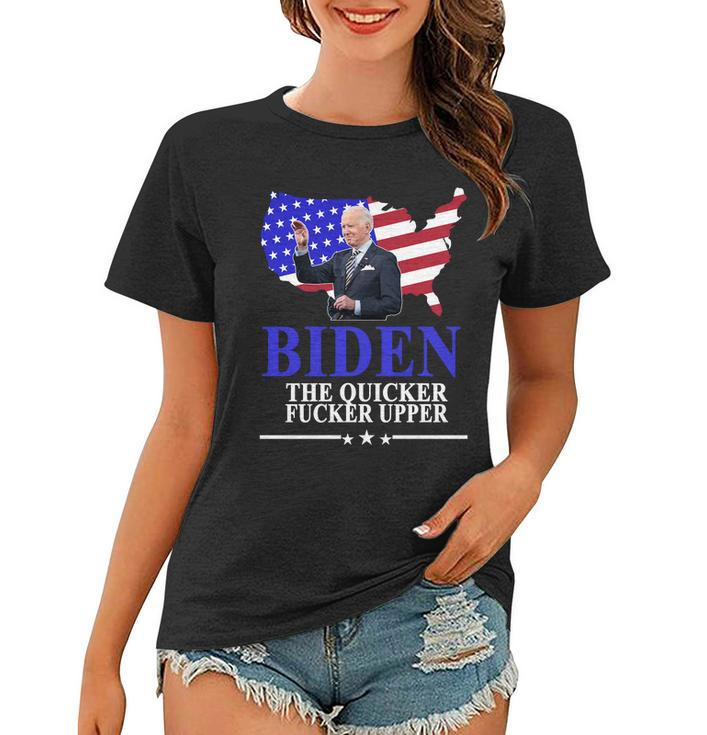 Biden The Quicker Fucker Upper American Flag Design Women T-shirt