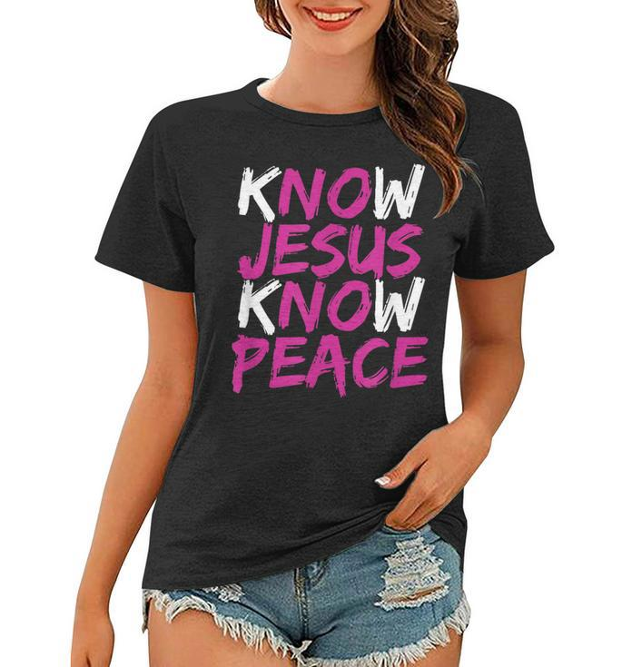 Christian Jesus Bible Verse Scripture Know Jesus Know Peace  V3 Women T-shirt