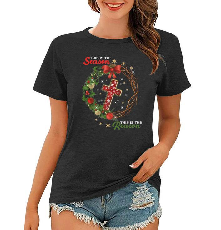 Christmas Wreath This Is The Season This Is The Reason-Jesus Women T-shirt