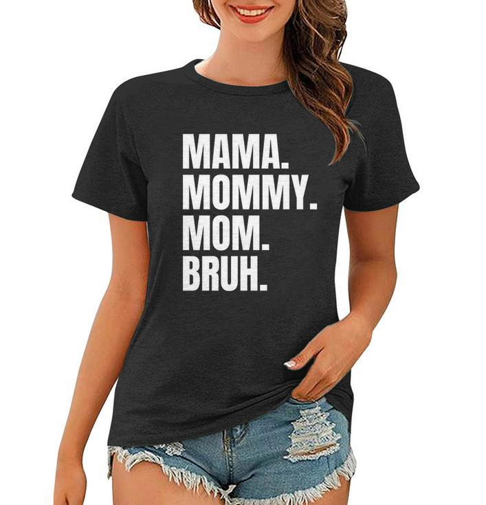 Classic Mama Mommy Mom Bruh Meme Women T-shirt