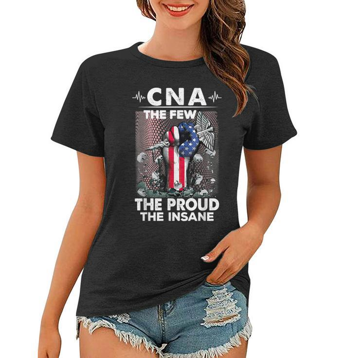 Cna Emt The Few The Proud The Insane Usa American Flag  Women T-shirt