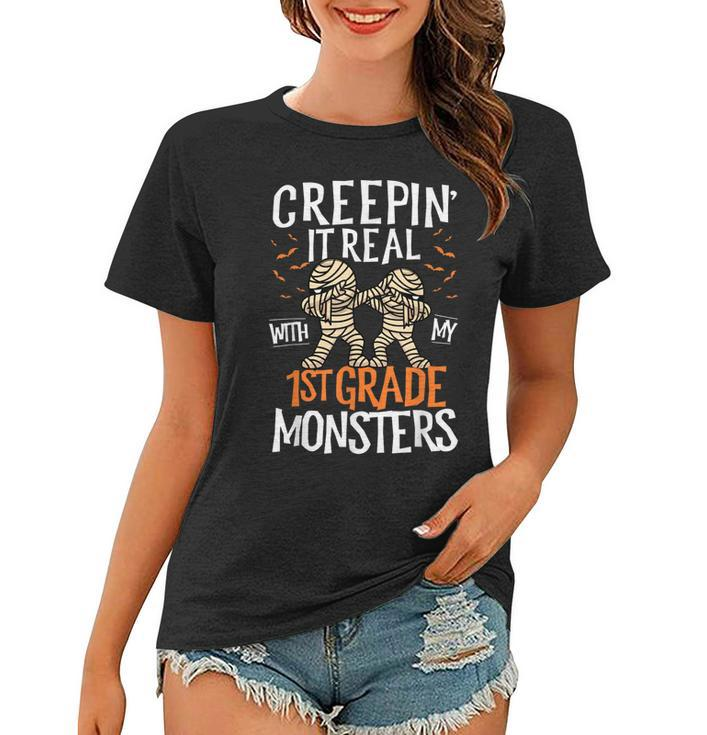 Creepin It Real With My 1St Grade Monsters Halloween Teacher School Women T-shirt