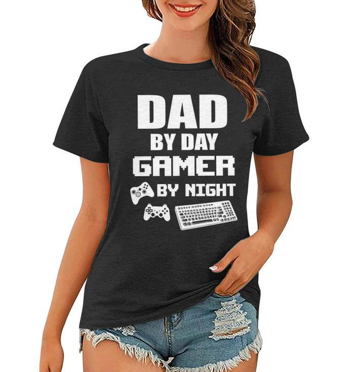 Dad By Day Gamer By Night Tshirt Women T-shirt