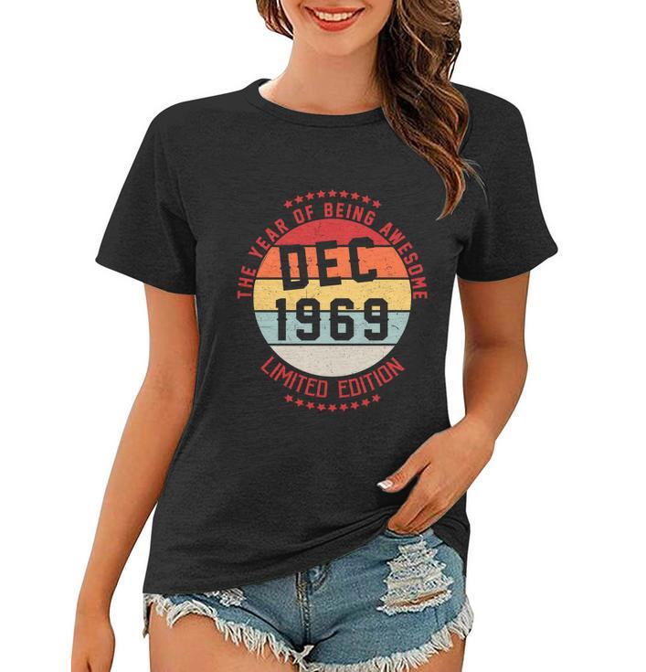 Dec 1969 Birthday The Year Of Being Awesome Gift Women T-shirt