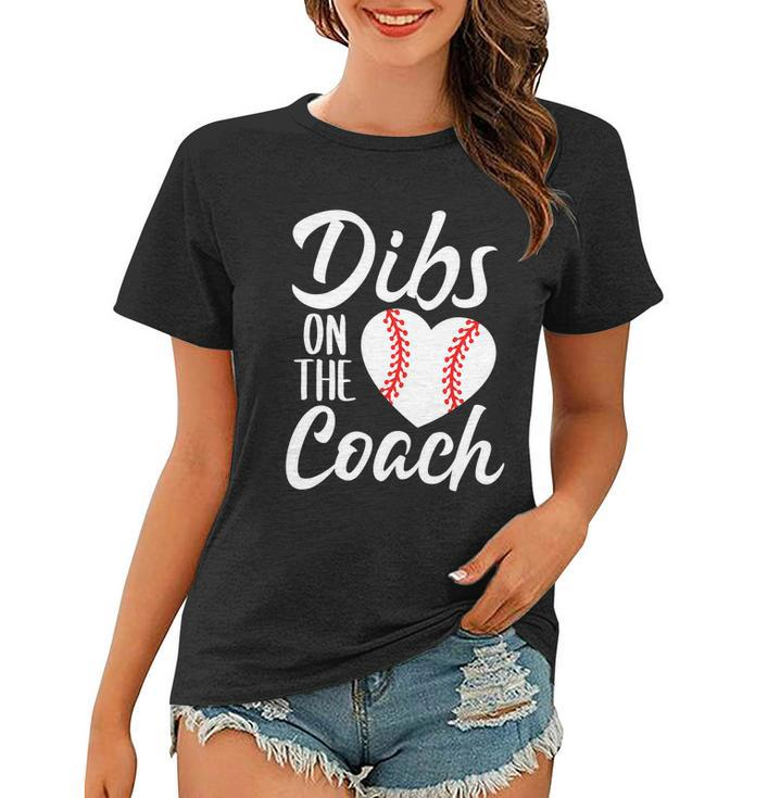Dibs On The Coach Funny Baseball Heart Cute Mothers Day Tshirt Women T-shirt