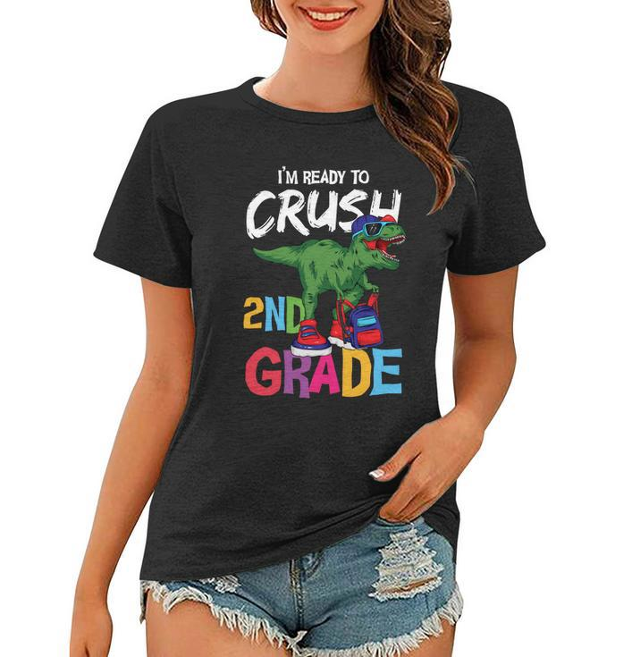Dinosaur Im Ready To Crush 2Nd Grade Back To School First Day Of School Women T-shirt